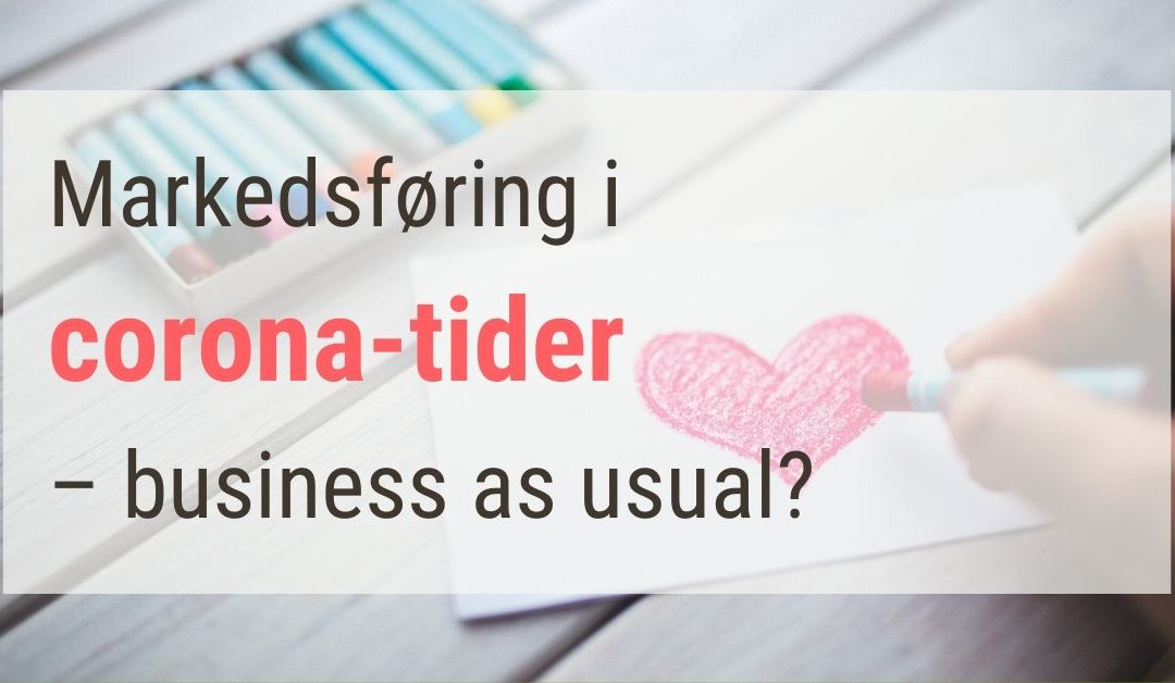 Markedsføring i corona-tider – business as usual? 